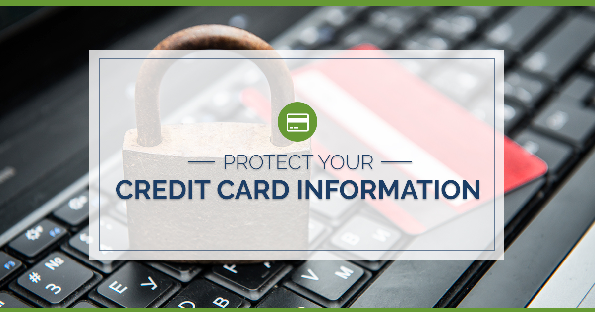 Protect Your Credit Card Information Protect Your Credit Card Information