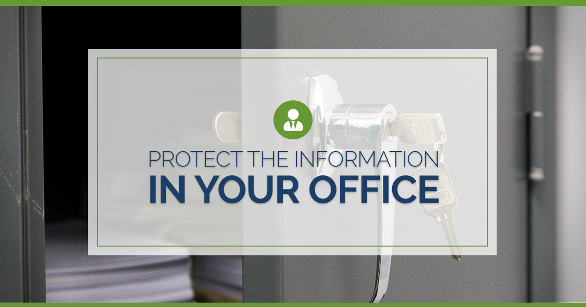 Protect The Information in Your Office! Protect The Information in Your Office!
