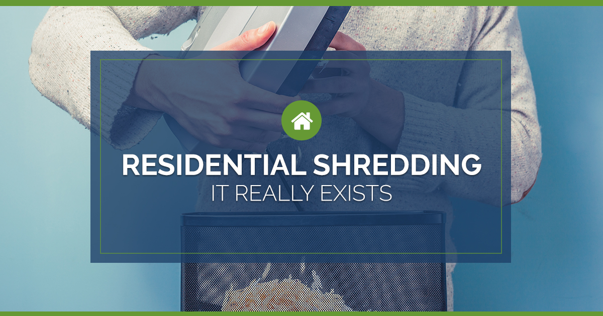 Residential Shredding: It Really Exists Residential Shredding: It Really Exists